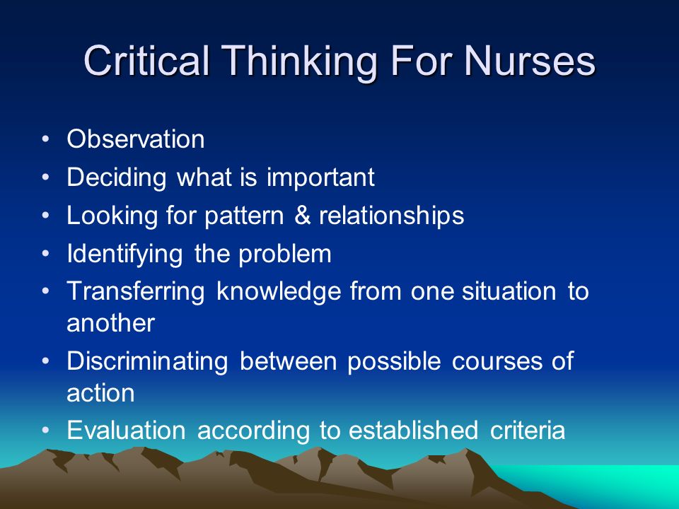 Importance critical thinking nursing